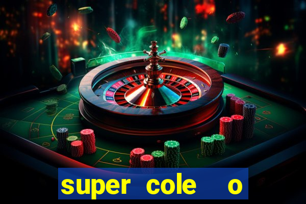 super cole  o 7784 jogos download